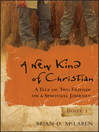 A New Kind of Christian (eBook): A Tale of Two Friends on a Spiritual Journey